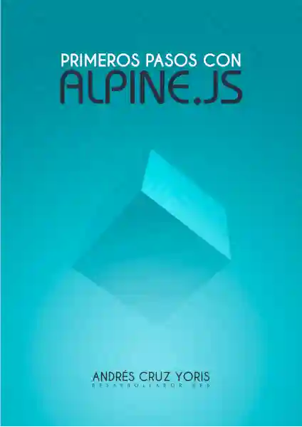 📖 Primeros pasos con Alpine.js, tu nuevo y ligero framework JavaScript