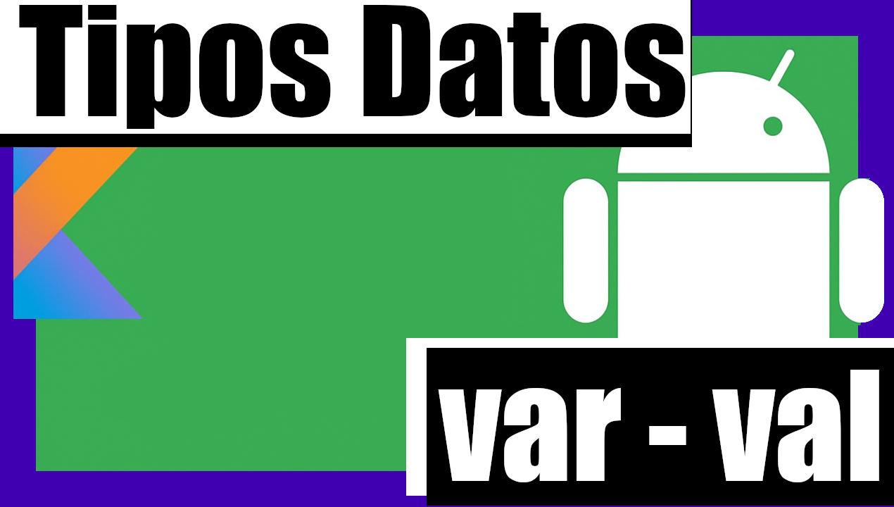 Hola Mundo, Variables, tipos de datos, mutables e inmutables y Operadores en Kotlin