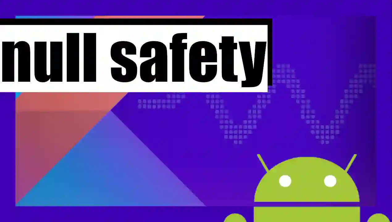 Seguridad contra nulos: Tipos no nulos y nulabilidad en Kotlin