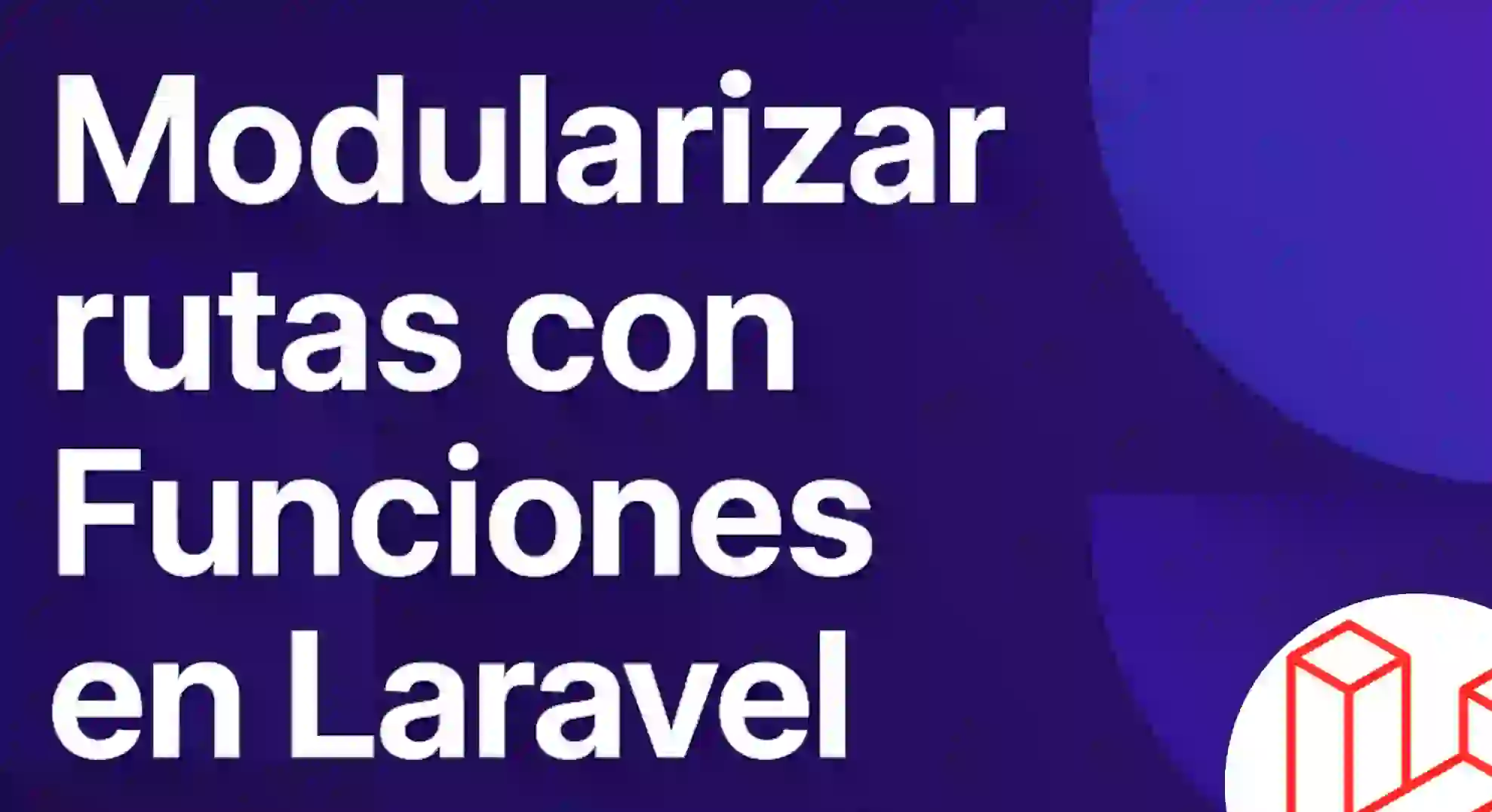 Modularize Routes using functions #Laravel - ADVANTAGES!