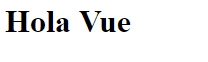 Vue ejemplo 1